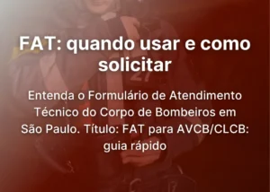FAT do Corpo de Bombeiros: O que é e como solicitar